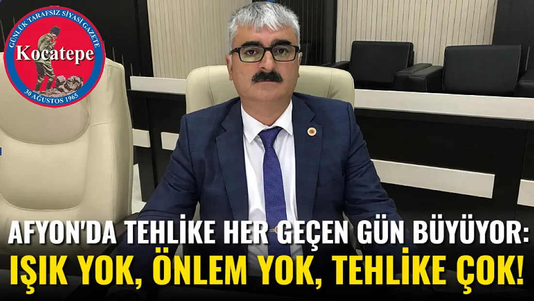 Afyon'da Tehlike Her Geçen Gün Büyüyor: Işık Yok, Önlem Yok, Tehlike Çok!