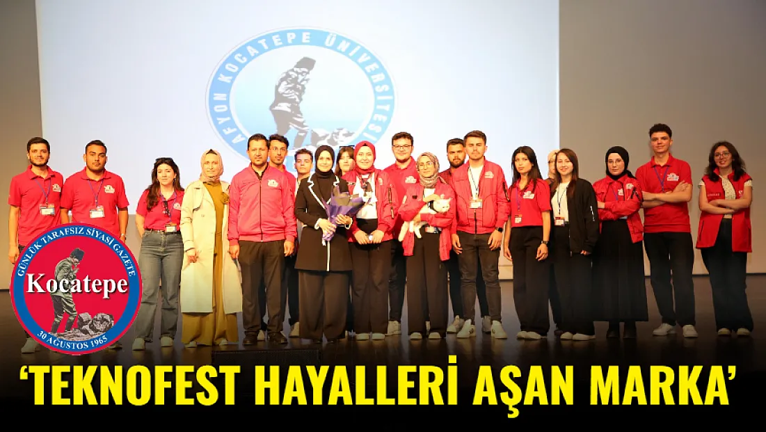 ‘TEKNOFEST Hayalleri Aşan Marka’