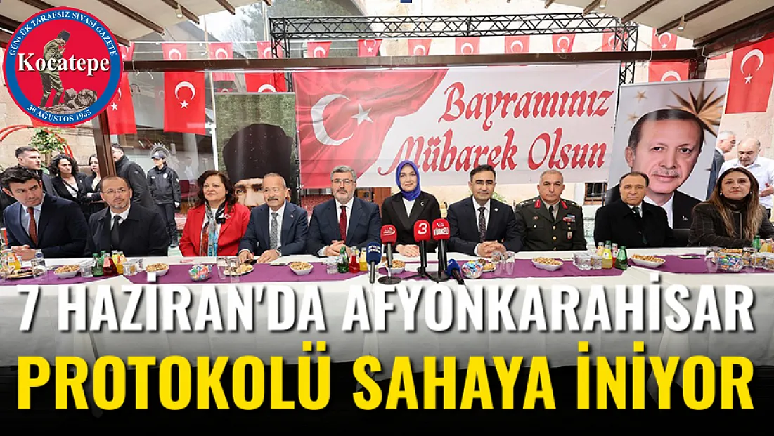 7 Haziran'da Afyon Protokolü Sahaya İniyor!