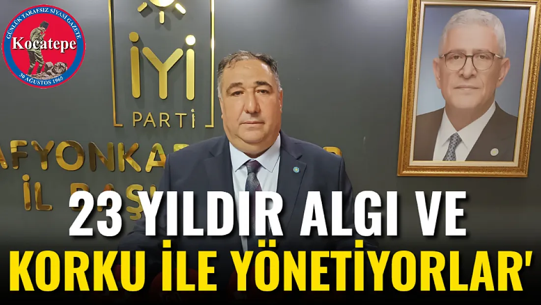 23 Yıldır Algı Ve Korku İle Yönetiyorlar