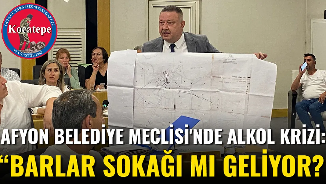 Afyon Belediye Meclisi'nde Alkol Krizi: “Barlar Sokağı mı Geliyor?
