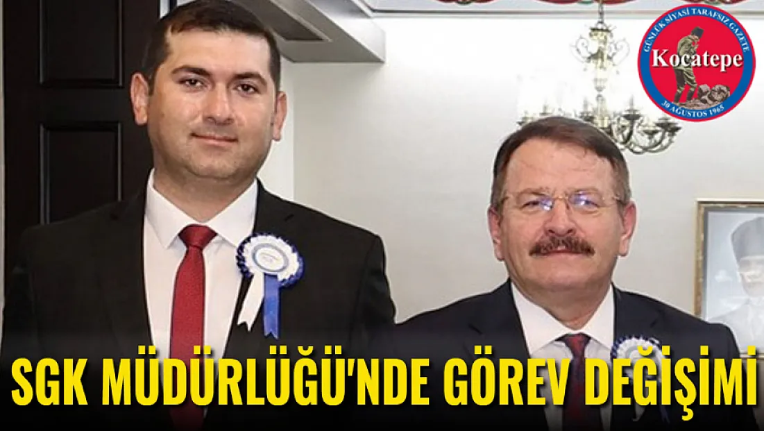 Afyon SGK Müdürlüğü'nde Görev Değişikliği