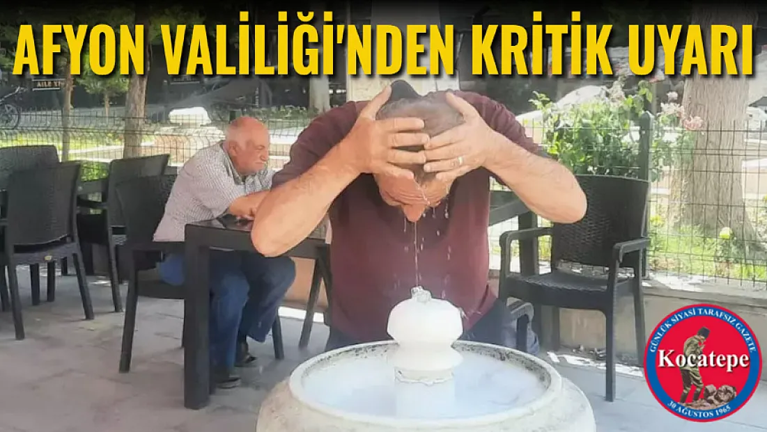 Afyon Valiliği'nden Kritik Uyarı