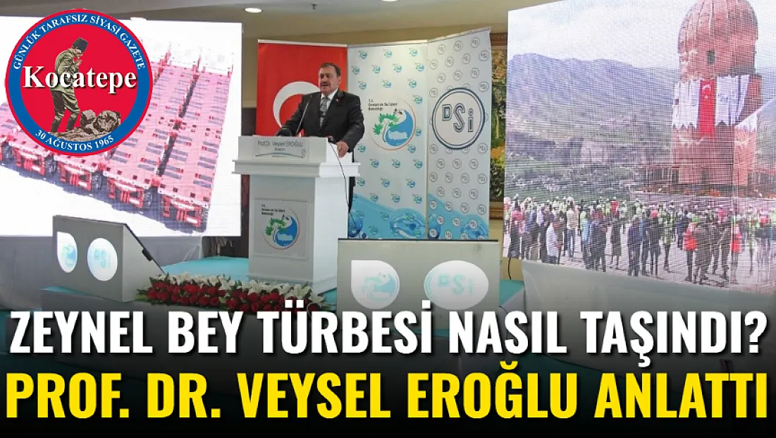 Zeynel Bey Türbesi Nasıl Taşındı? Prof. Dr. Veysel Eroğlu Anlattı