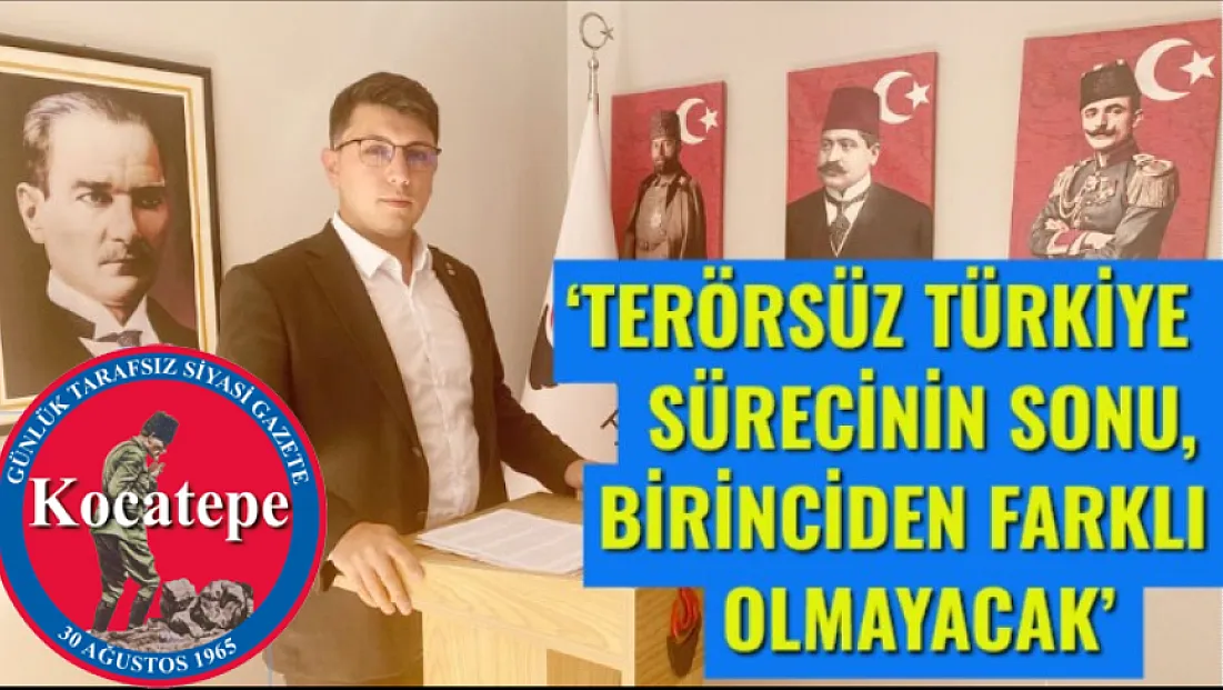 ‘Terörsüz Türkiye Sürecinin Sonu, Birinciden Farklı Olmayacak’