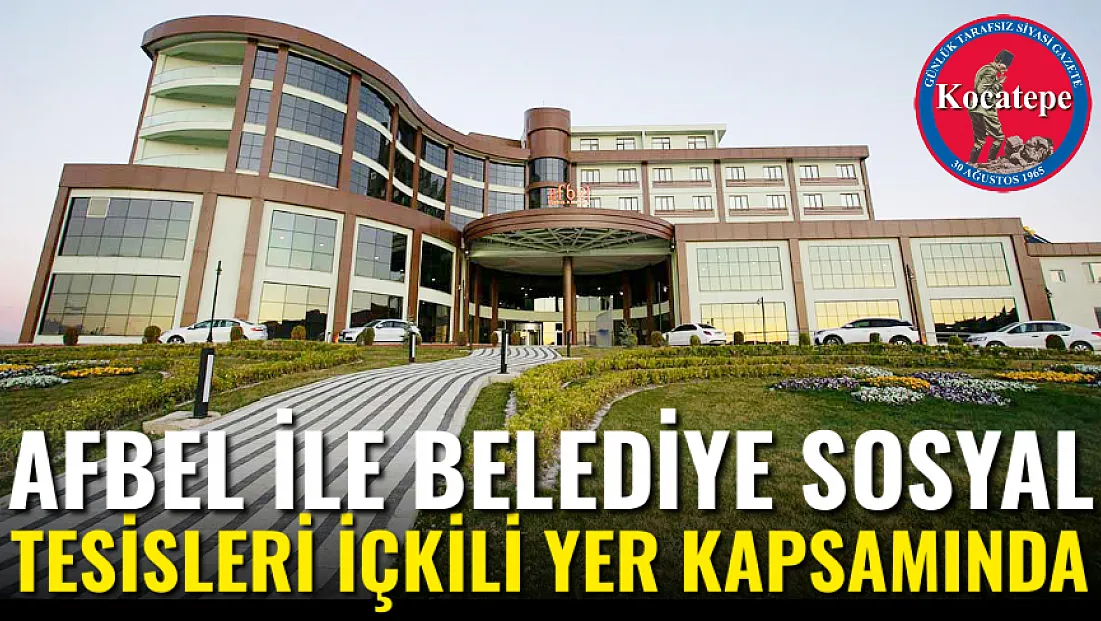 AFBEL İle Belediye Sosyal Tesisleri İçkili Yer Kapsamında