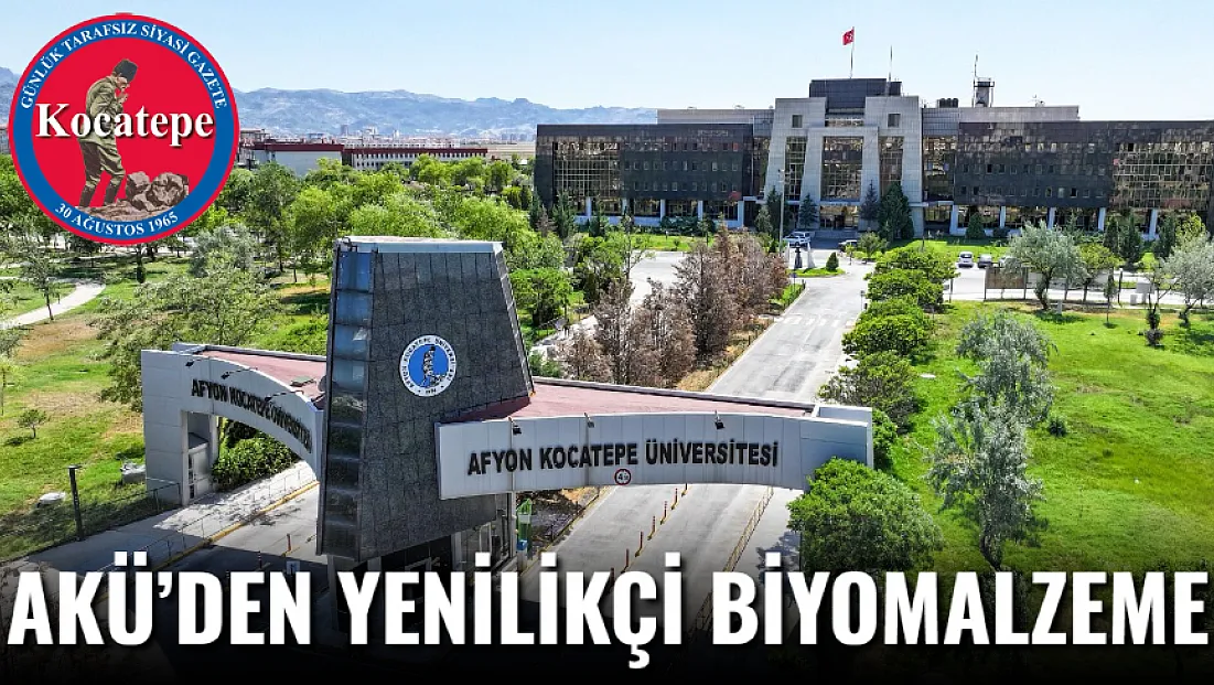 AKÜ’den Yenilikçi Biyomalzeme