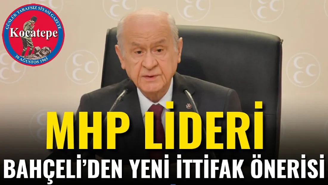 MHP Lideri Bahçeli’den Yeni İttifak Önerisi
