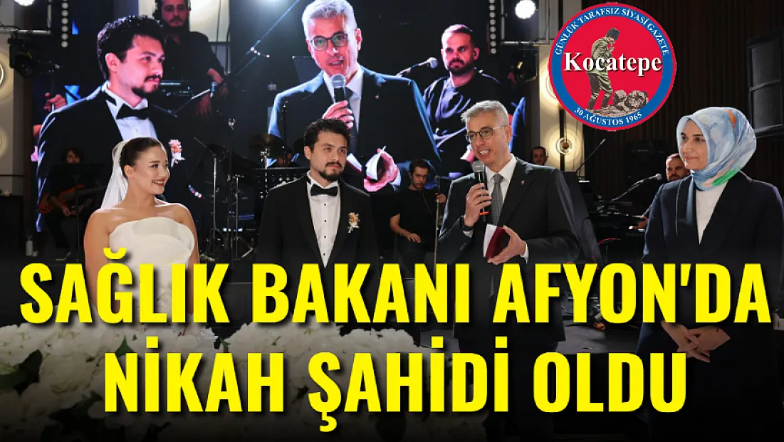 Sağlık Bakanı Afyon'da Nikah Şahidi Oldu