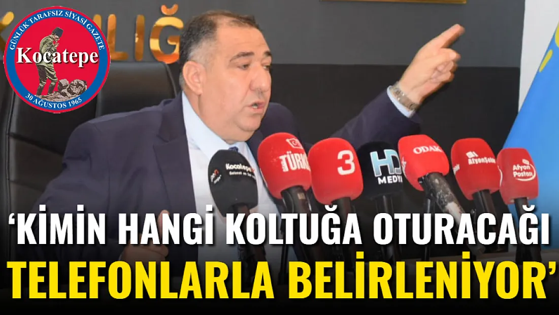 ‘Kimin Hangi Koltuğa Oturacağı Telefonlarla Belirleniyor’