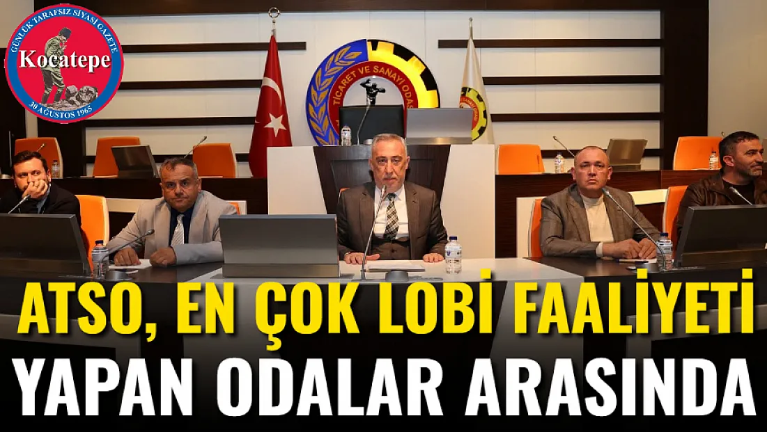 ATSO, En Çok Lobi Faaliyeti Yapan Odalar Arasında
