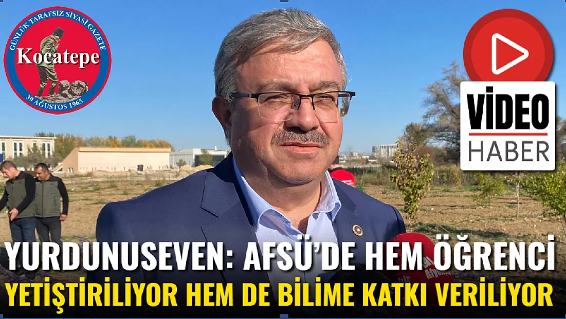 Yurdunuseven: AFSÜ’de Hem Öğrenci Yetiştiriliyor Hem de Bilime Katkı Veriliyor