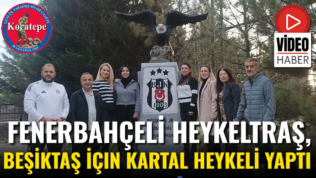Fenerbahçeli Heykeltraş, Beşiktaş İçin Kartal Heykeli Yaptı