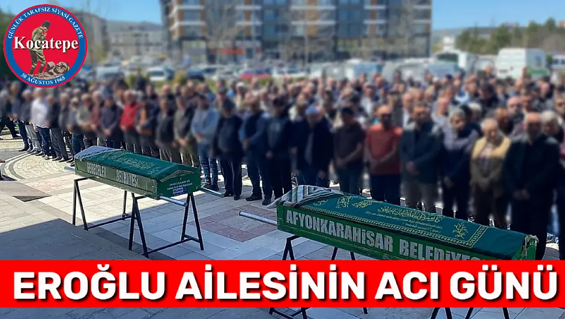 Eroğlu Ailesinin Acı Günü: Hava Eroğlu Vefat Etti