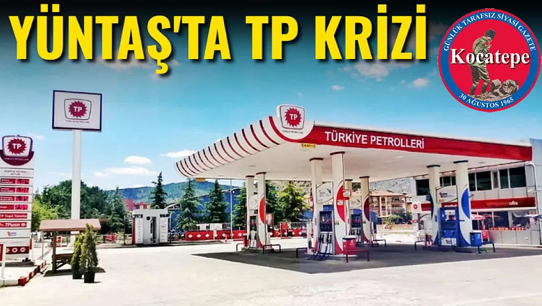 YÜNTAŞ'ta TP Krizi