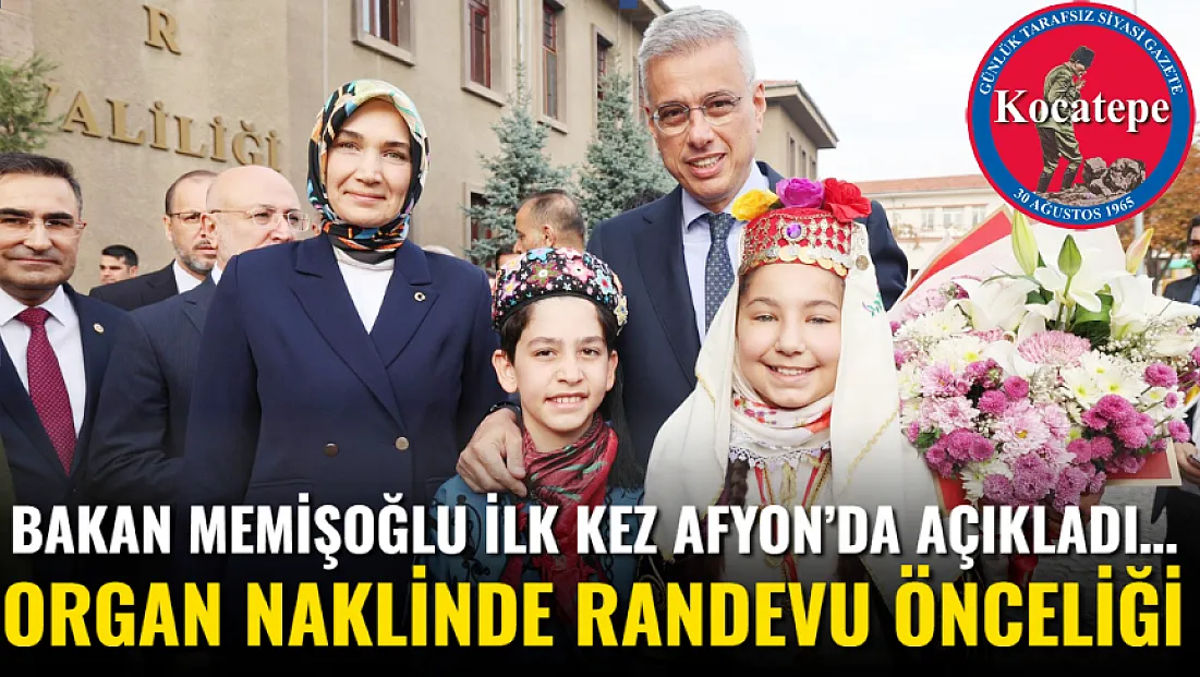 Bakan Memişoğlu İlk Kez Afyon’da Açıkladı… Organ Naklinde Randevu Önceliği