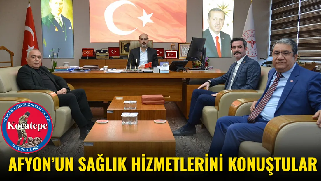 Afyon’un Sağlık Hizmetlerini Konuştular