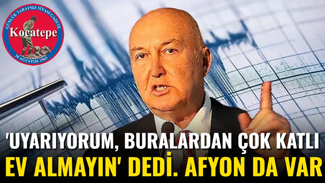 'Uyarıyorum, Buralardan Çok Katlı Ev Almayın' Dedi. Afyon da var