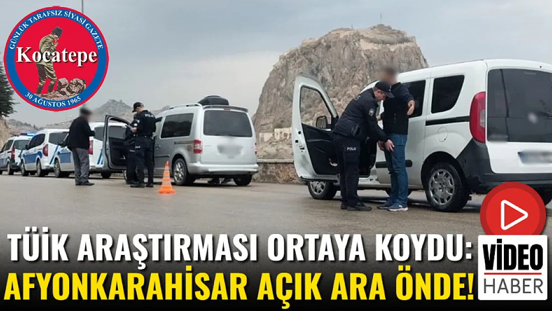 TÜİK Araştırması Ortaya Koydu: Afyonkarahisar Açık Ara Önde!