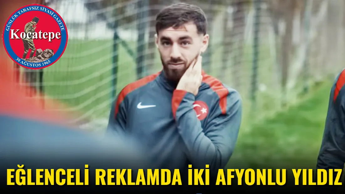 Eğlenceli Reklamda İki Afyonlu Yıldız