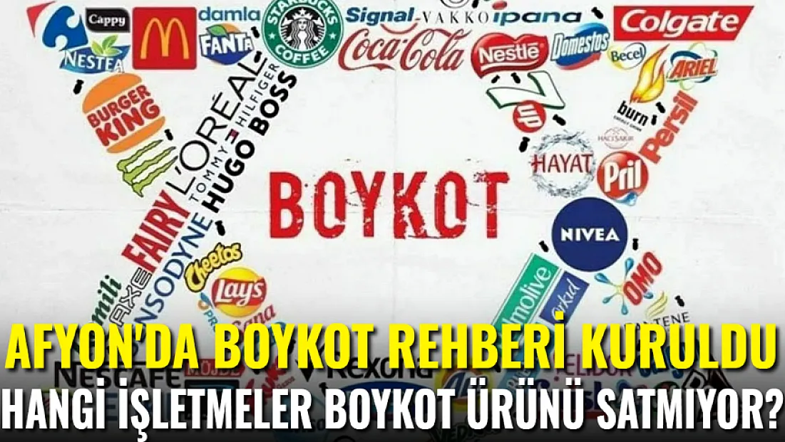 Afyon Boykot Rehberi Kuruldu! Hangi İşletmeler Boykot Ürünü Satmıyor?