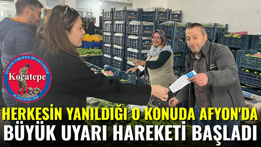 Herkesin Yanıldığı O Konuda, Afyon'da Büyük Uyarı Hareketi Başladı