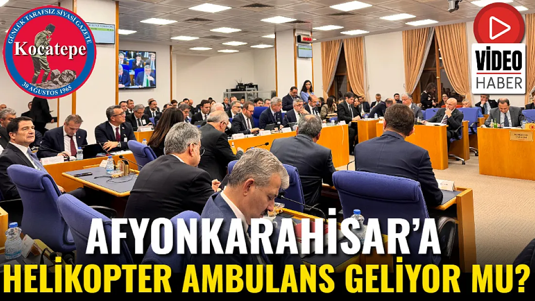 Afyonkarahisar’a Helikopter Ambulans Geliyor mu?
