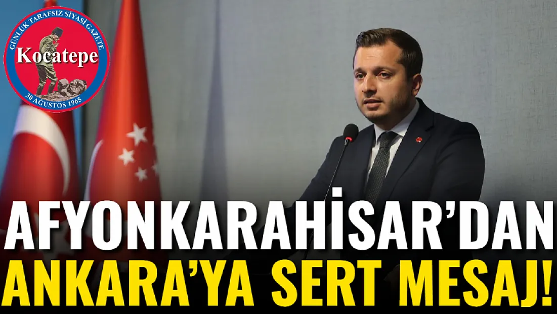 Afyon’dan Ankara’ya Sert Mesaj!