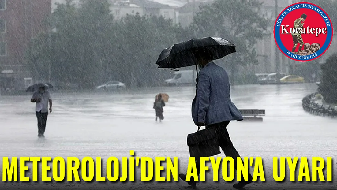Meteoroloji'den Afyon'a Uyarı