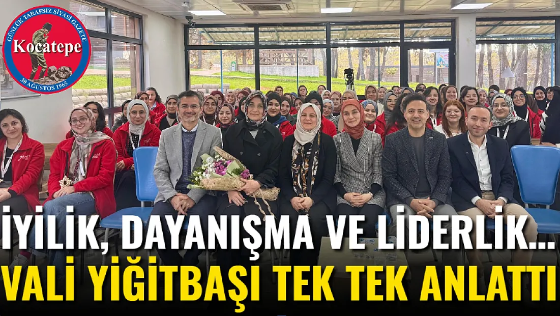 İyilik, Dayanışma Ve Liderlik… Vali Yiğitbaşı Tek Tek Anlattı