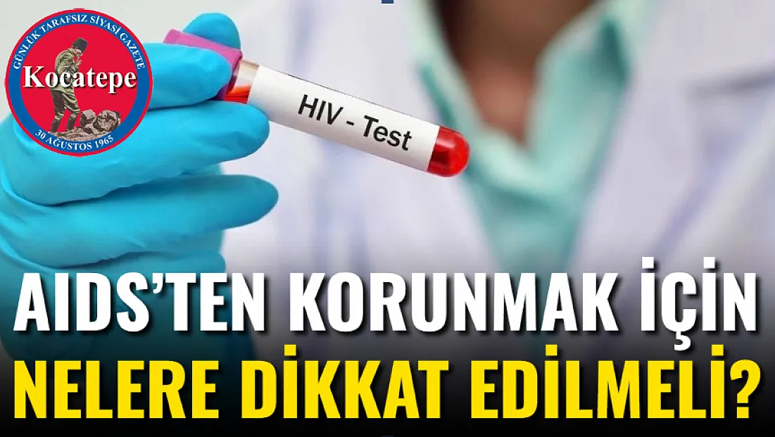 AIDS’ten Korunmak İçin Nelere Dikkat Edilmeli?