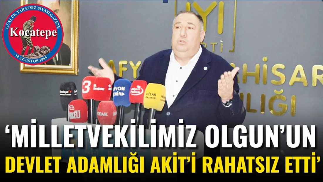 ‘Milletvekilimiz Olgun’un Devlet Adamlığı Akit’i Rahatsız Etti’
