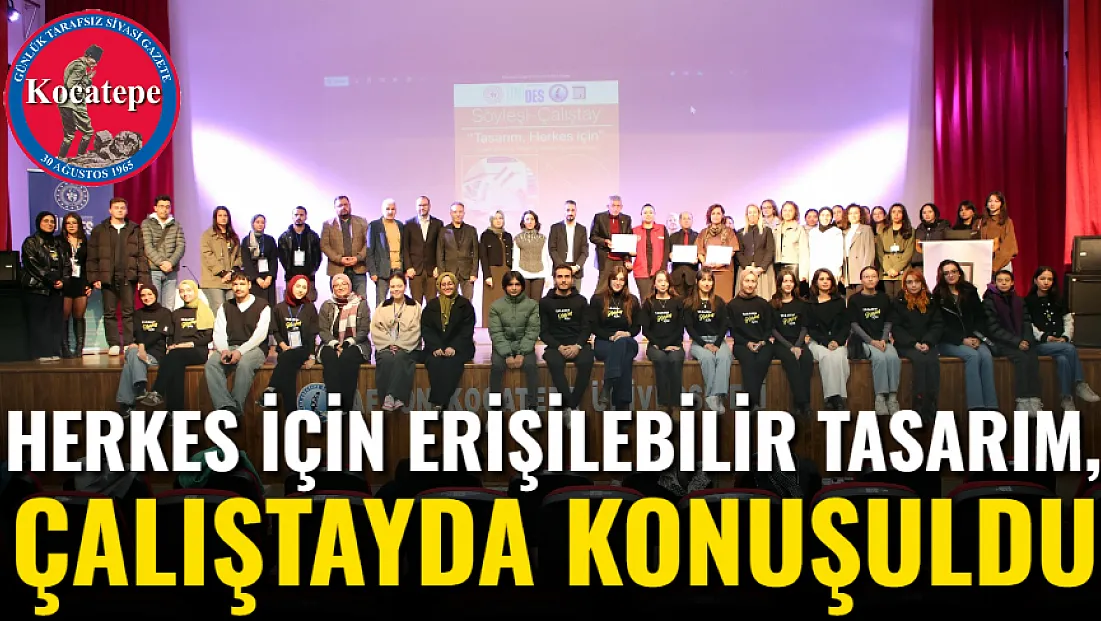 Herkes İçin Erişilebilir Tasarım, Çalıştayda Konuşuldu
