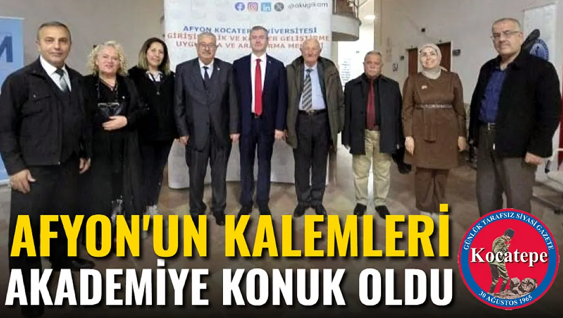 Afyon’un Kalemleri Akademiye Konuk Oldu