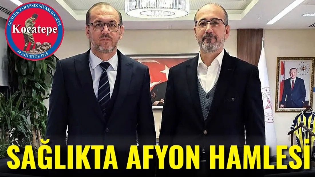Sağlıkta Afyonkarahisar Hamlesi