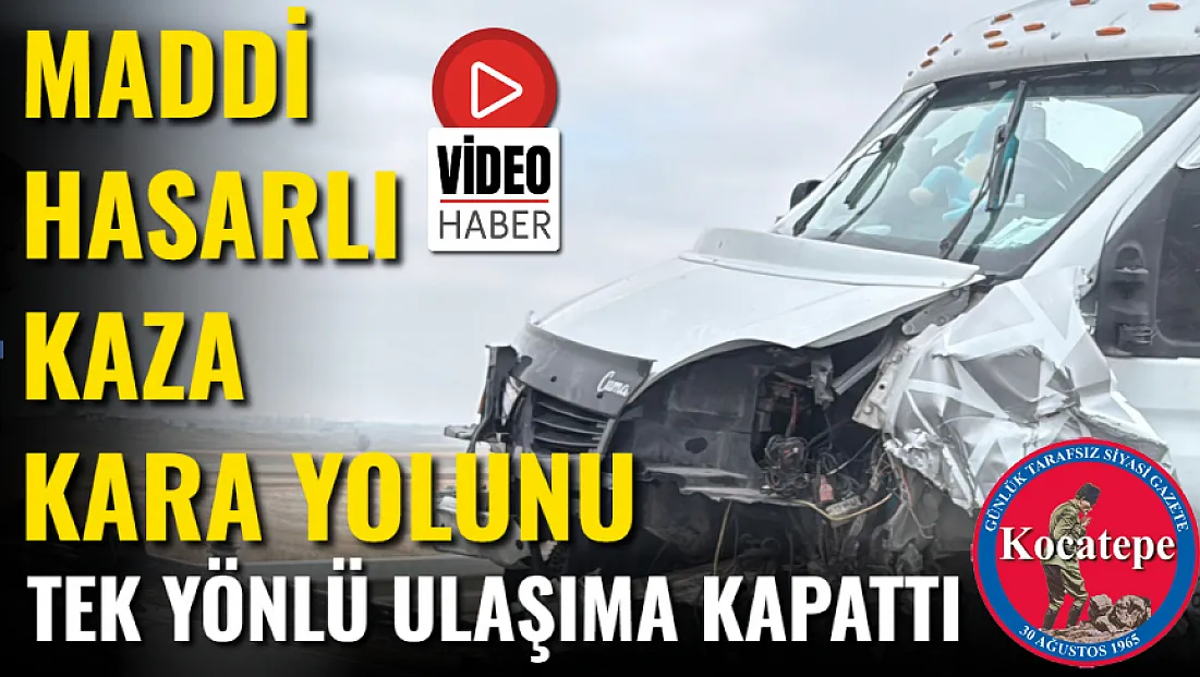 Maddi Hasarlı Kaza Kara Yolunu Tek Yönlü Ulaşıma Kapattı