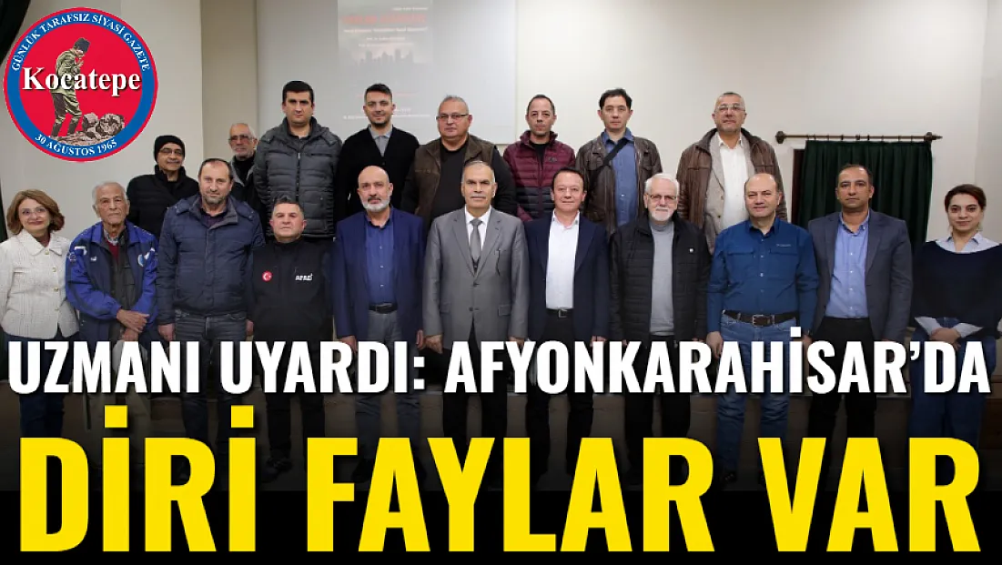 Uzmanı Uyardı: Afyon’da Diri Faylar Var