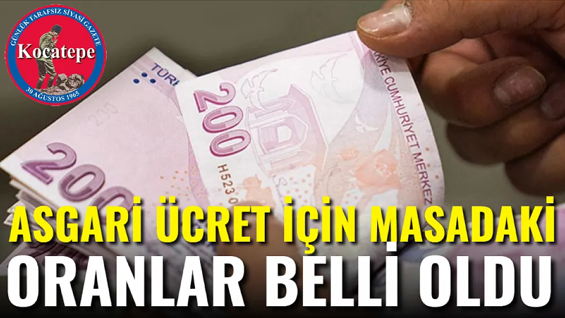 Asgari Ücret İçin Masadaki Oranlar Belli Oldu