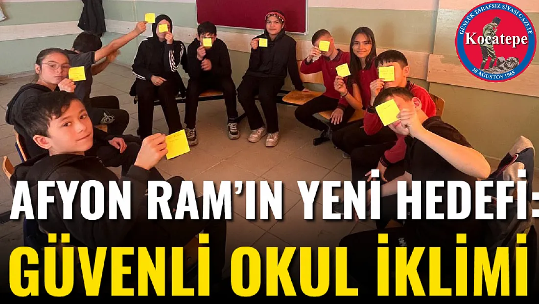 Afyon RAM’ın Yeni Hedefi: Güvenli Okul İklimi