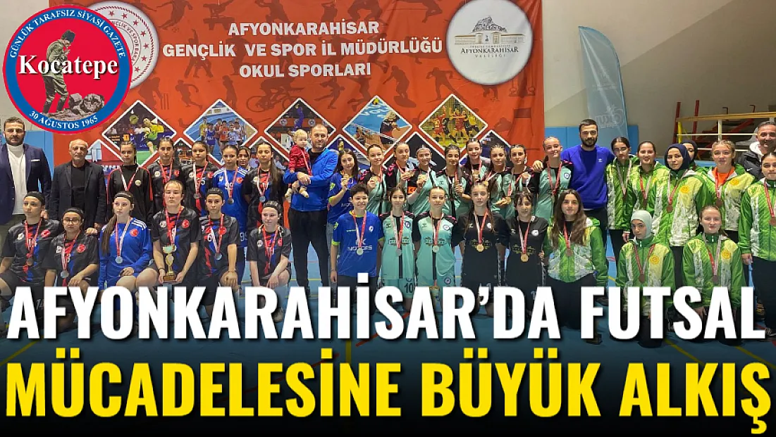 Afyon’da Futsal Mücadelesine Büyük Alkış