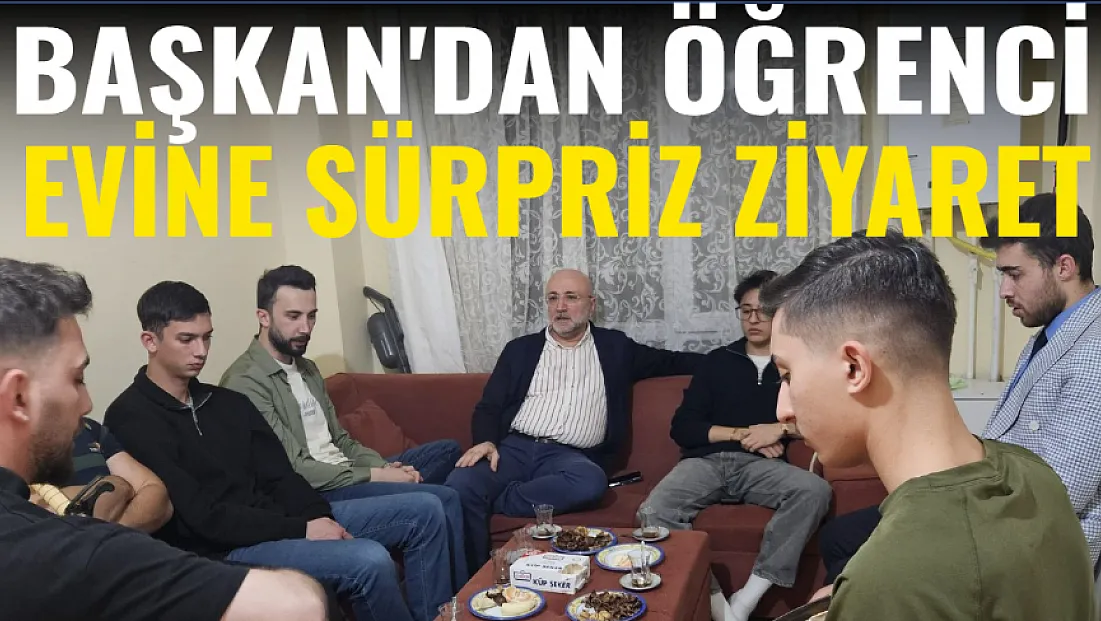 Başkan'dan Öğrenci Evine Sürpriz Ziyaret!