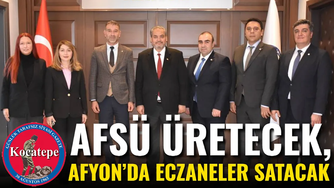 AFSÜ Üretecek, Afyon’da Eczaneler Satacak