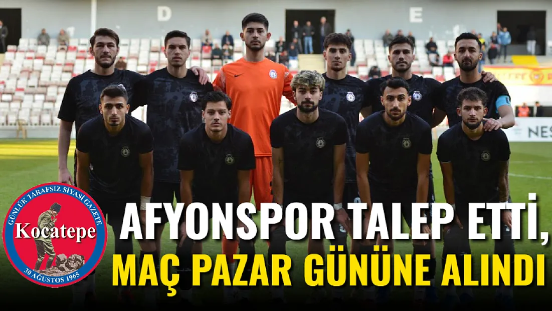 Afyonspor Talep Etti, Maç Pazar Gününe Alındı