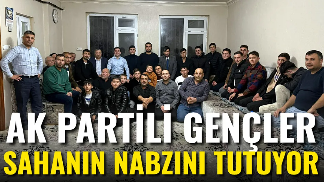 AK Partili Gençler Sahanın Nabzını Tutuyor