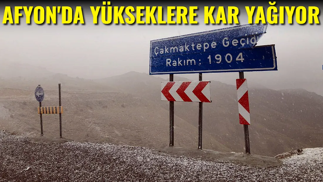Afyon'da Yükseklere Kar Yağıyor