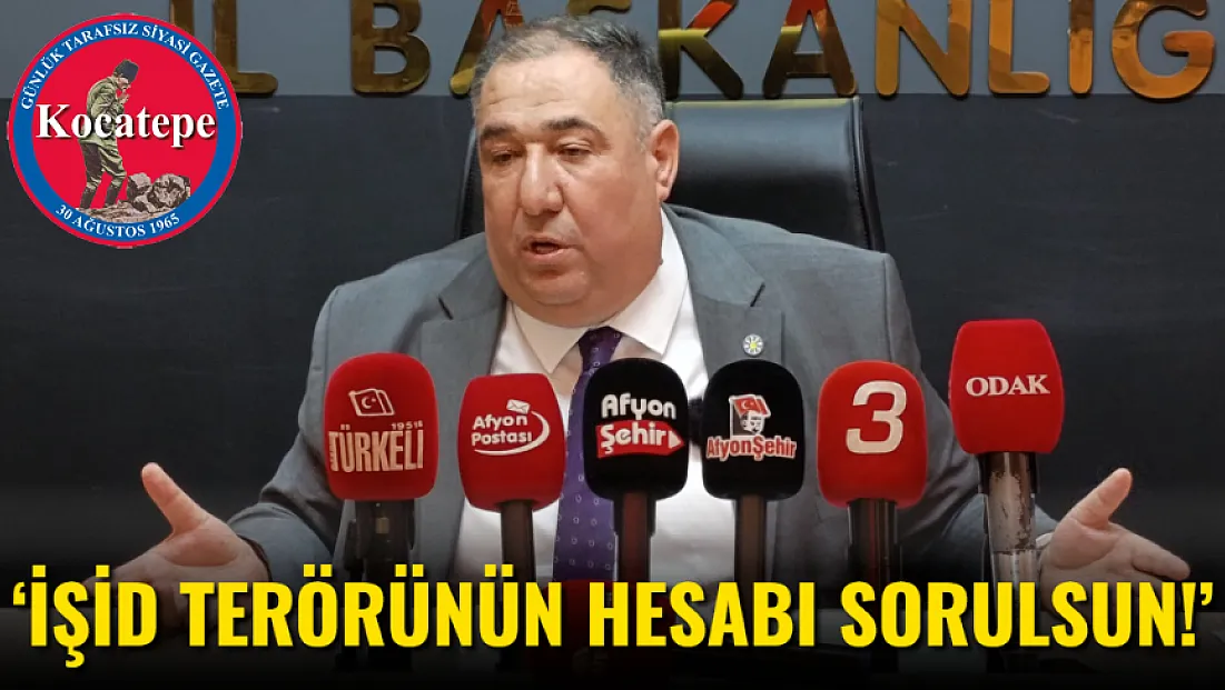 ‘İŞİD Terörünün Hesabı Sorulsun!’