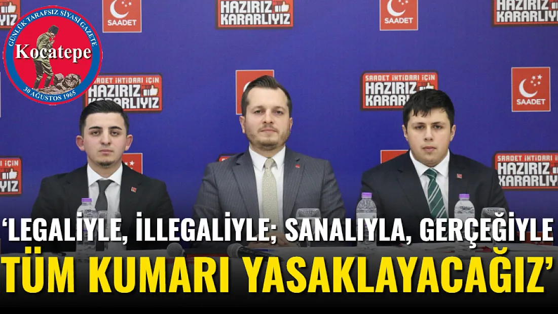 ‘Legaliyle, İllegaliyle; Sanalıyla, Gerçeğiyle Tüm Kumarı Yasaklayacağız’
