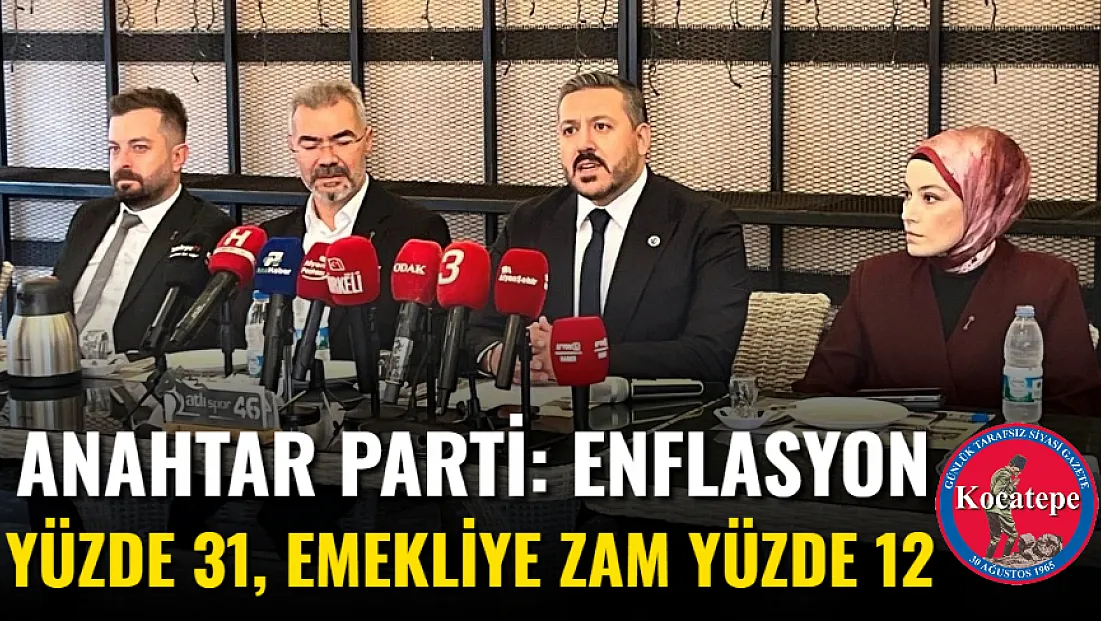Anahtar Parti: Enflasyon Yüzde 31, Emekliye Zam Yüzde 12