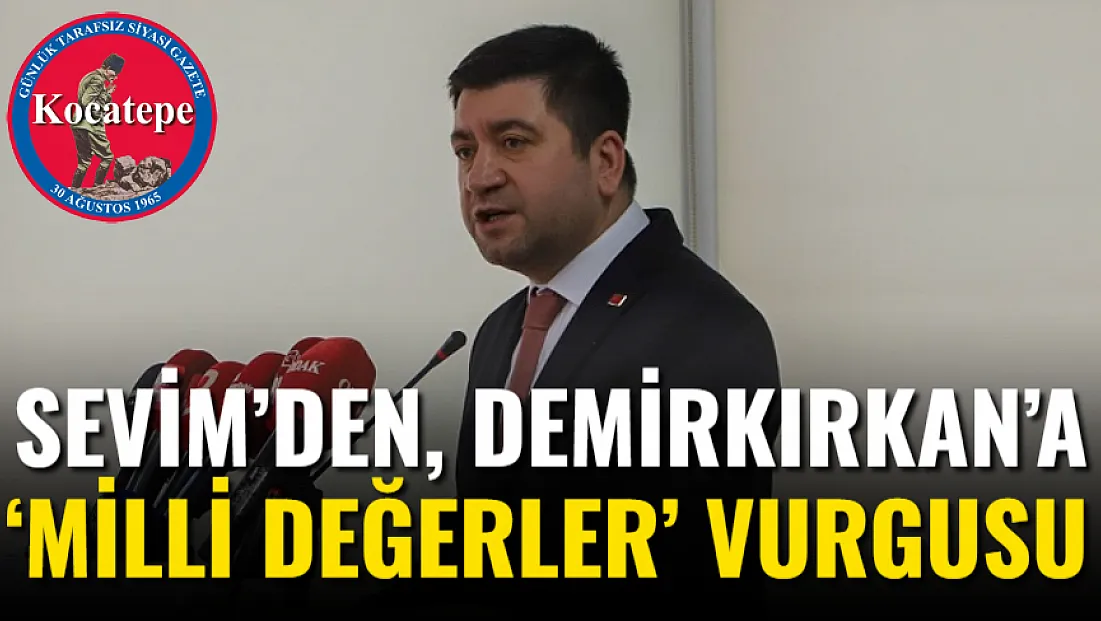 Sevim’den, Demirkırkan’a ‘Milli Değerler’ Vurgusu