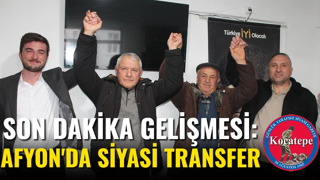 Son Dakika Gelişmesi: Afyon'da Siyasi Transfer